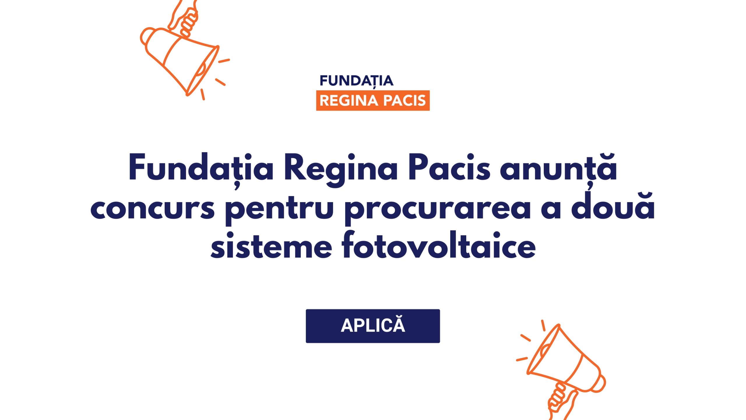 Fundația Regina Pacis anunță concurs de participare la procedura de achiziție prin metoda cererii ofertelor de prețuri pentru procurarea a două sisteme fotovoltaice