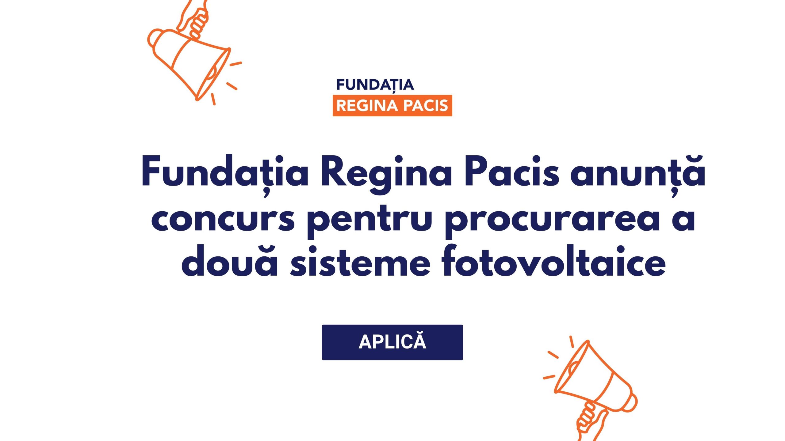 Fundația Regina Pacis anunță concurs de participare la procedura de achiziție a două sisteme fotovoltaice